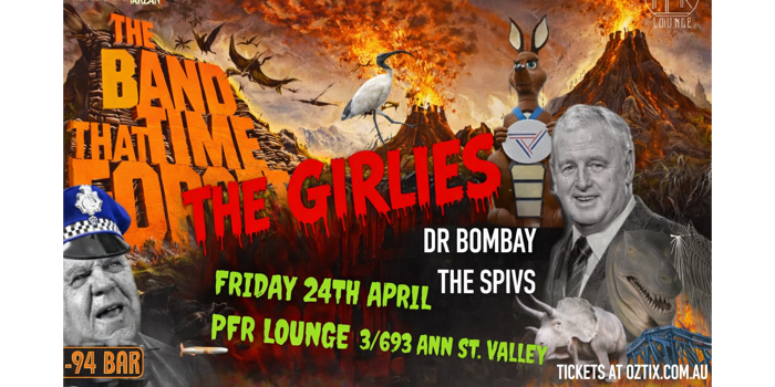 The Girlies with Dr Bombay and The Spivs