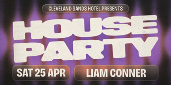 House Party Saturdays ft. Liam Conner