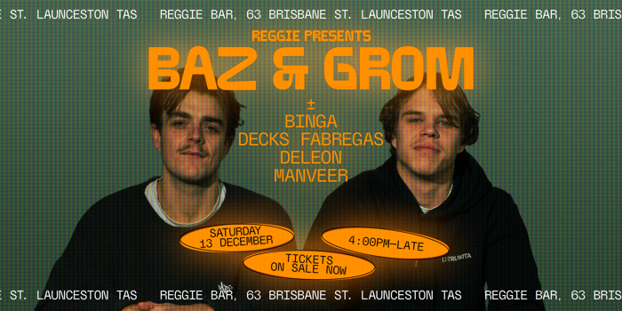 Reggie Presents: BAZ & GROM