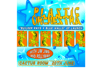Plastic Orchestra - 'Builder Rays 4 Blue Walls' EP LAUNCH