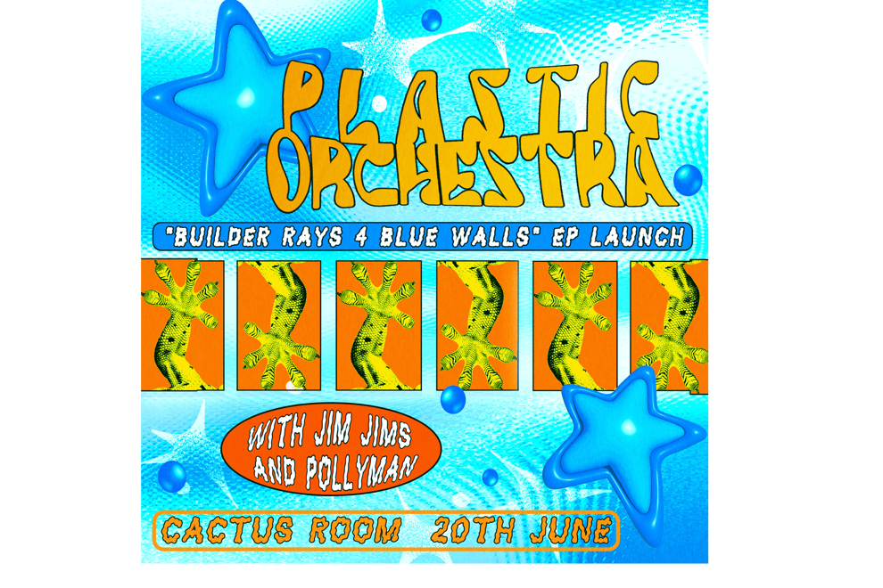 Plastic Orchestra - 'Builder Rays 4 Blue Walls' EP LAUNCH