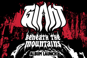 GIANT "Beneath The Mountains" Album Launch with Goat Shaman and Gull