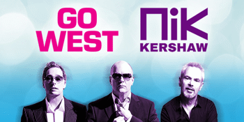 Go West and Nik Kershaw