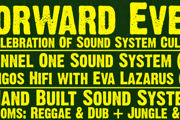 Forward Ever: Channel One Sound System (UK) + Mungos Hifi w/ Eva Lazarus (UK)