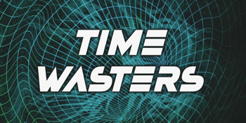 TIME WASTERS - FRIDAY NIGHT AFTER PARTY
