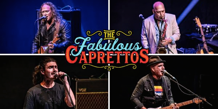 The Fabulous Caprettos LIVE IN 25 National Tour