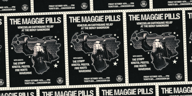 Coming up at Bergy Bandroom: The Maggie Pills - Venezuelan Earthquake Relief at the Bergy Bandroom
