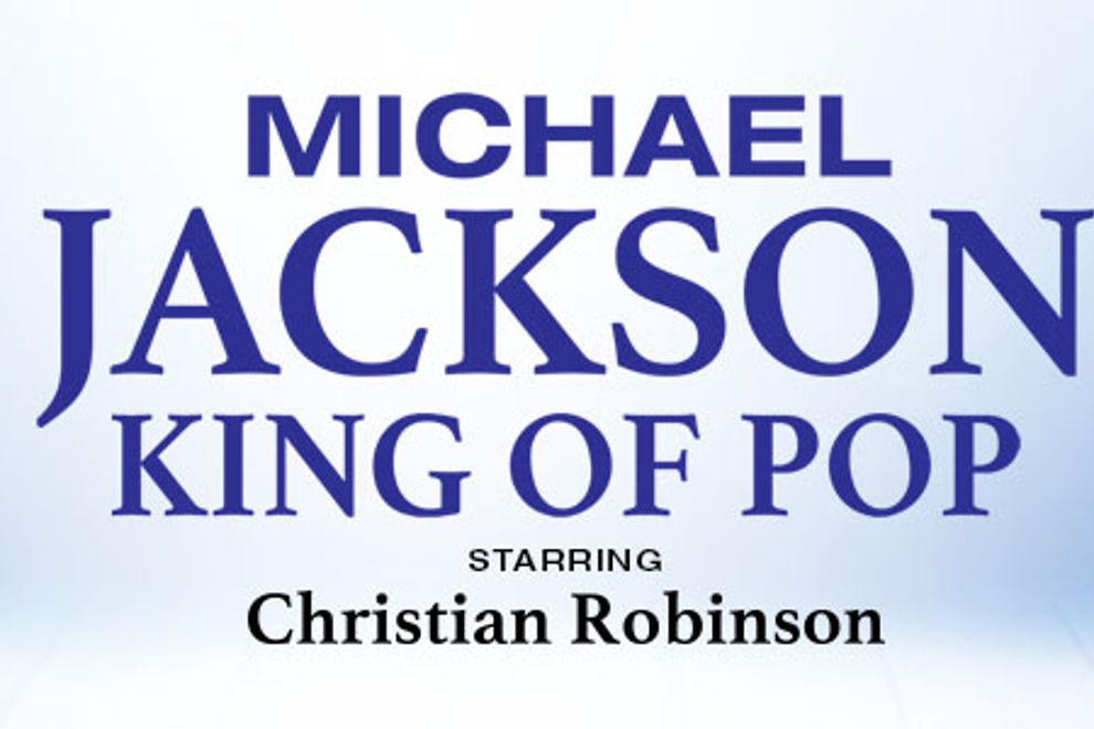 Michael Jackson King of Pop - Starring Christian Robinson