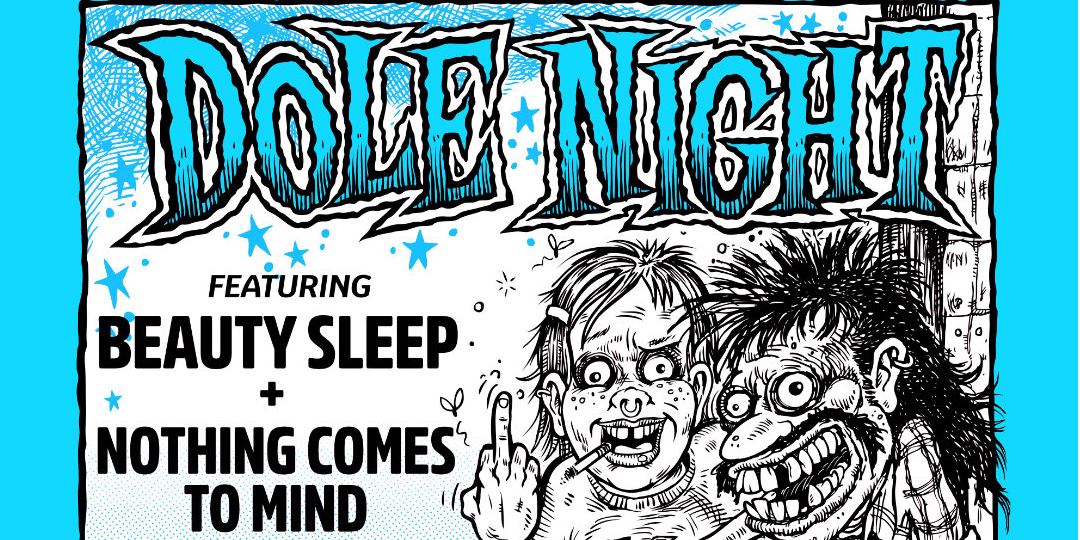 DOLE NIGHT w/ Beauty Sleep, Nothing Comes to Mind + Arcsin