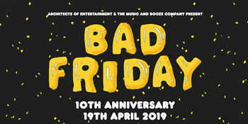 Bad Friday - 10th Anniversary