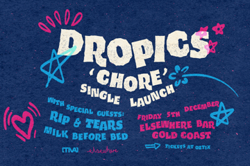 Dropics 'Chore' Single Launch (w/ Rip N Tears & Milk Before Bed)