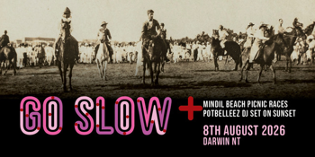 Go Slow - Mindil Beach Picnic Races