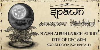 SPAWN ALBUM LAUNCH w AQUATICO & KLAVIER KRIEGER