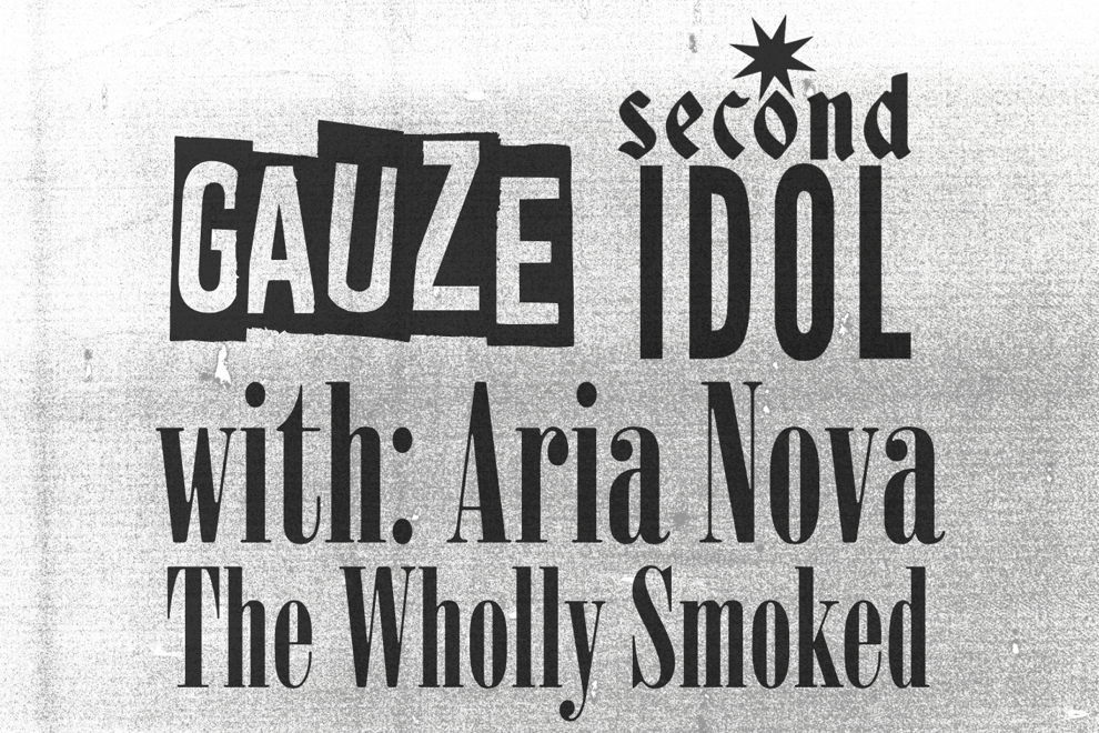 GAUZE + SECOND IDOL | FREE ENTRY SHOW