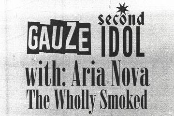 GAUZE + SECOND IDOL | FREE ENTRY SHOW