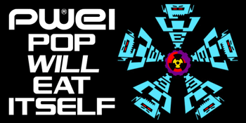 Pop Will Eat Itself (PWEI)