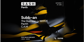 ★ S.A.S.H Perth ★ Subb-an ★ Saturday June 7th ★