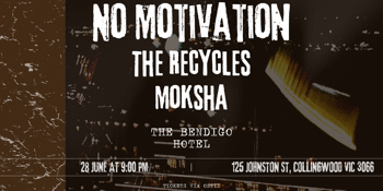 Break the Silence, No Motivation w/ Moksha & The Recycles