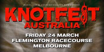 Knotfest - Melbourne