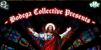 Bodega Collective Presents