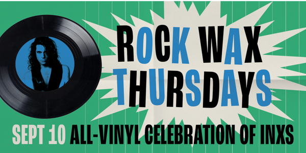 Rock Wax Thursdays - Old Sensations: An All-Vinyl Tribute to INXS live at Rosemount Hotel - Concert poster
