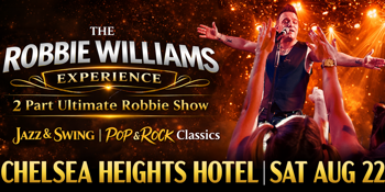The Robbie Williams Experience - 2 Part Ultimate Robbie Show