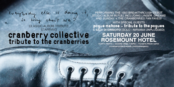 CRANBERRY COLLECTIVE | "If everyone else is doing it, so why can’t we?" | CLASSIC ALBUM TRIBUTE | PERTH