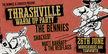 Thrashville Warm Up Party with The Bennies + Shacked! + Matt Barratt & The Redflags