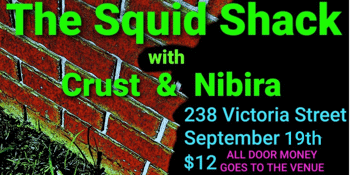 Squid Shack at The Last Chance w/ Crust + Nibira