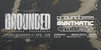 GROUNDED 02 ft. GROUNDBASS, SYNTHATIC, DREAMVIBES | BYRON BAY