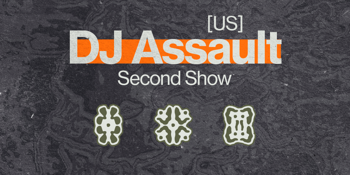DJ Assualt (US) [SECOND SHOW]