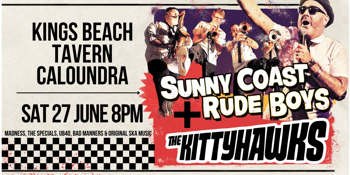 Sunny Coast Rude Boys & The Kittyhawks (MELB)