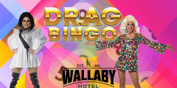 Drag Queen Bingo - Wallaby Hotel