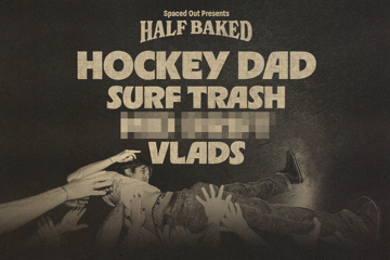 Half Baked ft Hockey Dad | Surf Trash | Vlads
