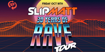 DJ SLIPMATT – 30 YEARS of RAVE - Tour