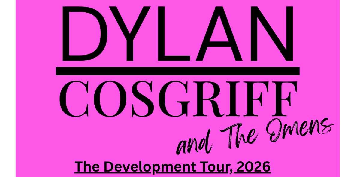 Dylan Cosgriff And The Omens: The Development Tour