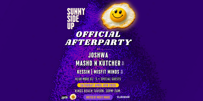Sunny Side Up Afterparty ft Joshwa, Mashd n Kutcher & More.