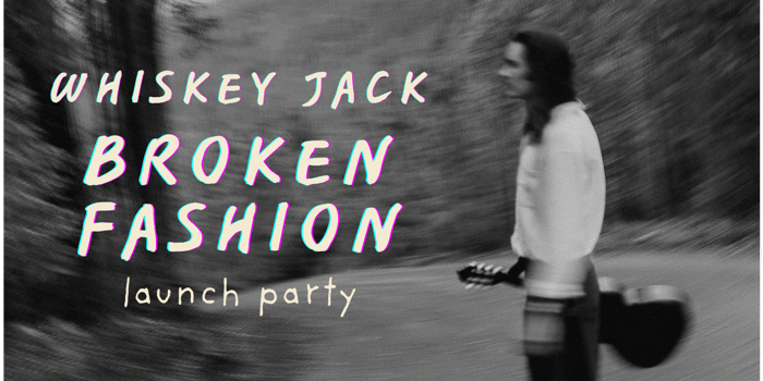 Whiskey Jack | 'Broken Fashion' Launch Party