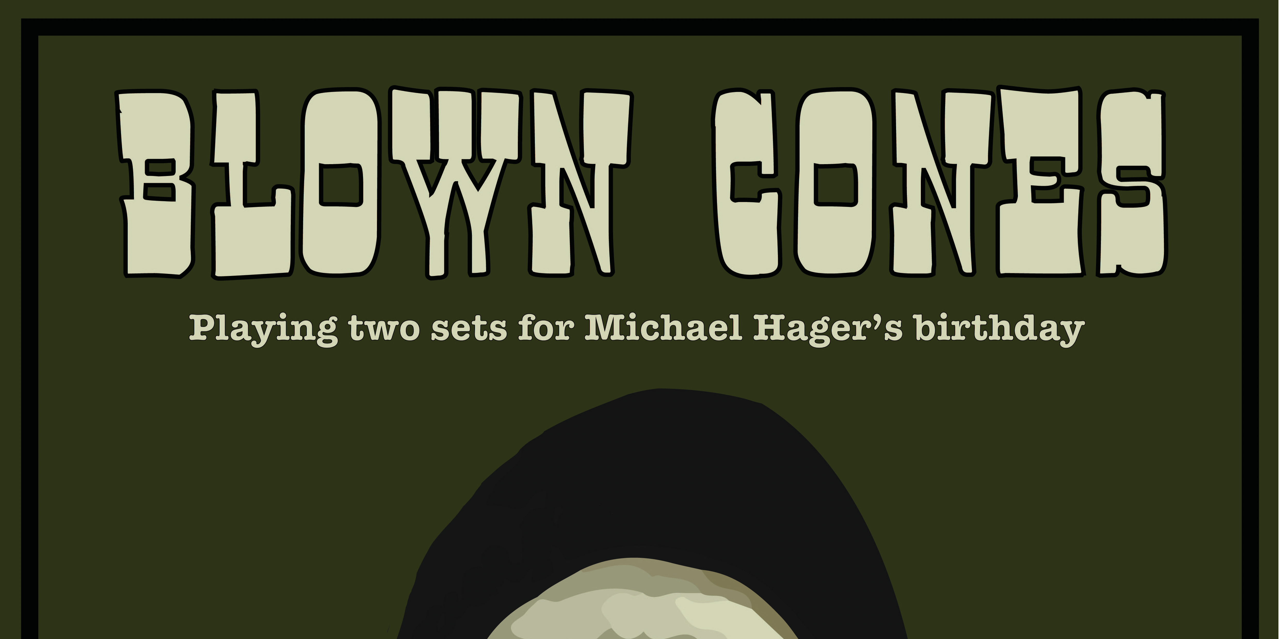 BLOWN CONES - playing two sets in the front bar for Michael Hager's birthday