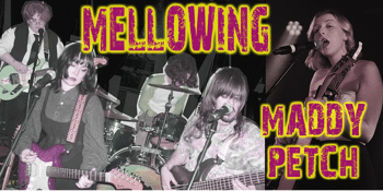 MELLOWING & MADDY PETCH