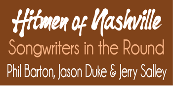 Hitmen Of Nashville Songwriters in the Round - Phil Barton, Jason Duke & Jerry Salley