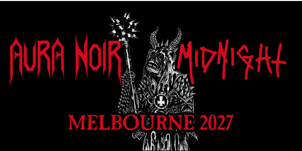 AURA NOIR (NORWAY) + MIDNIGHT (USA)