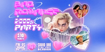 BAD ROMANCE: 2000s Party - Bendigo