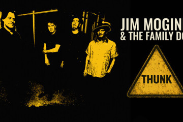 JIM MOGINIE & THE FAMILY DOG - THUNK Australian Album Launch Tour