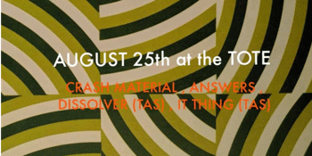 Dissolver (Tas), It Thing (Tas), Crash Material & Answers