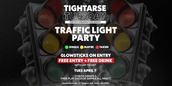 TIGHTARSE TUESDAY: TRAFFIC LIGHT PARTY🟢 🟡 🔴
