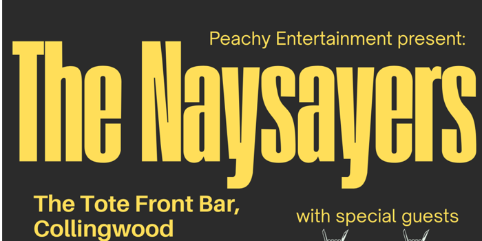 Peachy Entertainment presents: The Naysayers and Sage live at The Tote Front Bar