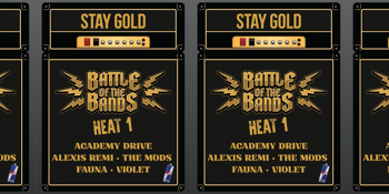 Stay Gold Battle Of The Bands - Heat 1