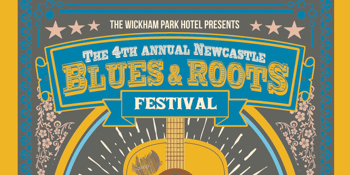 The 4th Annual Newcastle Blues & Roots Festival