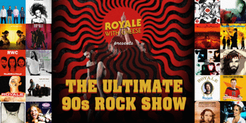 NYE with Royale with Cheese – The Ultimate 90s Rock Show
